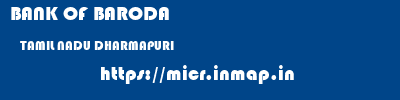BANK OF BARODA  TAMIL NADU DHARMAPURI    micr code